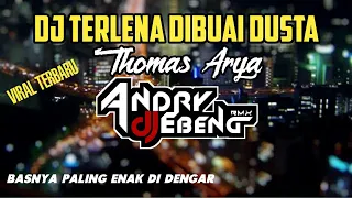 Download DJ TERLENA DIBUAI DUSTA THOMAS ARYA TERBARU VIRAL MP3