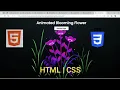 Animation Blooming Flower Project by using HTML and CSS