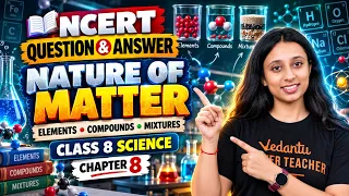 Nature of matter: Elements ,Componds and Mixtures | CLASS 8 Ch 8 Science Q & A | Tanisha Mam 🔥
