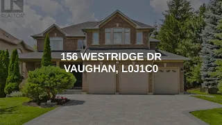 156 WESTRIDGE DR Vaughan Real Estate
