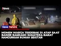 Mencekam! Warga Terjebak di Atap Saat Banjir Bandang Sumbar Hancurkan Rumah | iNews Terkini (26/11)