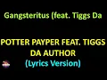 Potter Payper feat. Tiggs Da Author - Gangsteritus (feat. Tiggs Da Author) (Lyrics version)
