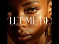 LET ME BE