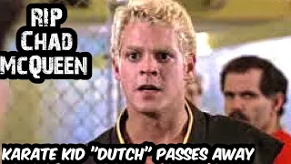 Actor Chad McQueen Death Karate Kid Dutch Steve McQueen Son Passes Away