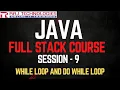 Become a FULL STACK Java MASTER Master WHILE Loop and DO WHILE Loop