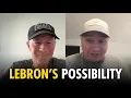 Why LeBron s a possibility The Jon Krawczynski Show