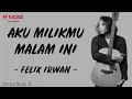 Download Lagu Aku Milikmu Malam Ini - Felix Irwan (Lirik Lagu) | Cover Akustik
