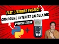 Python Beginner Projects - Compound Interest Calculator Function