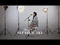 Download Lagu Separuh Aku - Noah (Cover by Mitty Zasia)