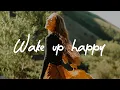 Download Lagu Wake up happy 🌞 A Happy Acoustic/Indie/Pop/Folk Playlist to start your day
