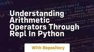 Understanding arithmetic operators through repl in python