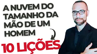 Pregação sobre a Nuvem do tamanho da mão de um homem. (10 Lições)