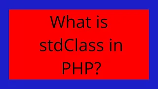 What is stdClass in PHP