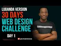 Day 1 Luganda Version of the 30 Days Web Design Challenge