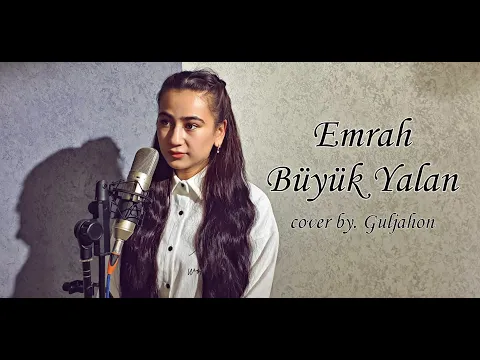 Download MP3 Guljahon - Buyuk Yalan | Emrah - Buyuk Yalan (cover 2022)