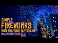 Simple FIREWORKS with Trapcode