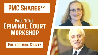 Paul Titus Criminal Court Workshop Philadelphia County Judge Jennifer Schultz David Sonenshein
