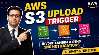 AWS S3 Upload Trigger Tutorial Invoke Lambda Function Send Email Notifications via SNS