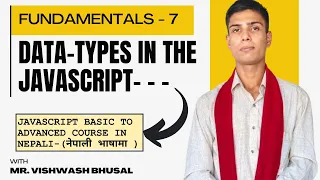 7 - Data-Types in JavaScript JavaScript Basic to Advanced Course in Nepali