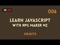 Learn Javascript with RPG Maker MZ - 0006 Objects
