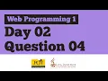 Day 2 Question 04 Web Programming Practical Question Session
