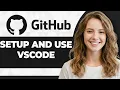 How to Setup and Use GitHub with Visual Studio Code 2026 Guide