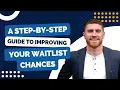 A step-by-step guide to improving your waitlist chances