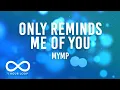 Download Lagu MYMP - Only Reminds Me Of You (1 Hour Loop Lyrics)