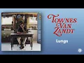 Townes Van Zandt - Lungs (Official Audio)