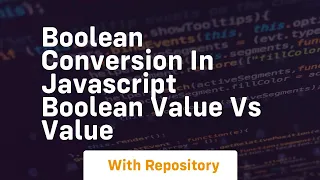 Boolean conversion in javascript boolean value vs value