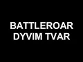 Battleroar Dyvim Tvar