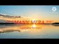 Download Lagu Mann mera ( gajedra verma ) 