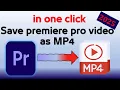 how to save adobe premiere pro as mp4