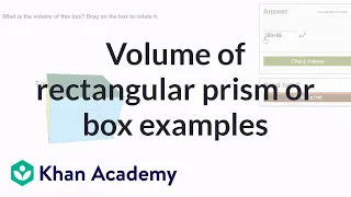 Volume of a rectangular prism or box examples Measurement Pre-Algebra Khan Academy