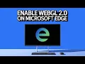 How to Enable WebGL 2 0 On Microsoft Edge Tutorial