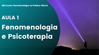 Aula1 - Fenomenologia e Psicoterapia