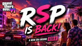 Grand Theft Auto 6 - RSP IS BACK!!!