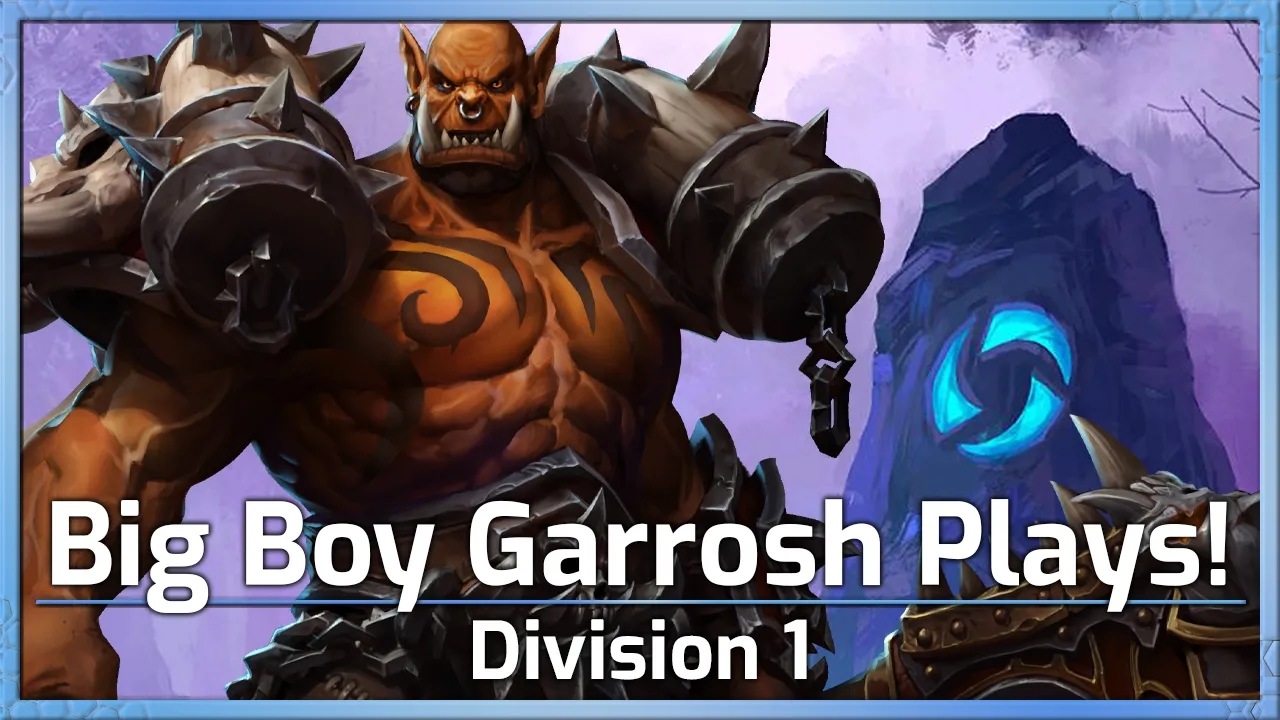 Big Boy Garrosh Plays! - Division 1 - Heroes of the Storm