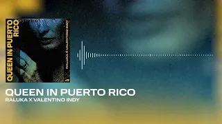 Raluka x Valentino Indy - Queen in Puerto Rico (Remix)