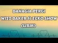 Download Lagu BAHAGIA PERGI - WIZZ BAKER ft ECKO SHOW (LIRIK) #wizzbaker #eckoshow #musikindonesia