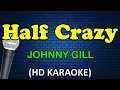 Download Lagu HALF CRAZY - Johnny Gill (HD Karaoke)