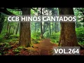Hinos CCB Cantados - Coletânea de belos hinos Vol.264 #hinosccb #ccbhinos #ccbcultoonlineaovivo