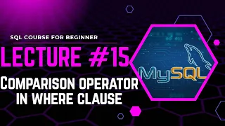 SQL Course for Beginners Lecture Comparison Operators with WHERE Clause in SQL