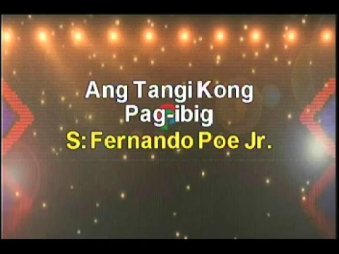 Fernando Poe Jr. - Ang Tangi Kong Pag Ibig Karaoke Version Fernando Poe Jr. - Ang Tangi Kong Pag Ibig Karaoke Version