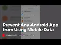 Stop Any Android App from Using Mobile Data