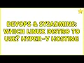 DevOps SysAdmins Which linux distro to use Hyper-V hosting 3 Solutions