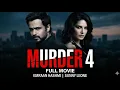 Lagu Murder 4 full movie || Emaran Hashmi blockbuster || Romantic movie 🍿|| 2025 Full Movie 