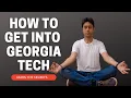 HOW TO GET INTO Georgia Tech College Admissions - Georgia Institute of Technology College vlog