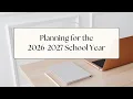 Planning Overview for the 2026-2027 School Year Yearly Weekly Scheduling Secular Homeschool