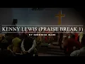 Kenny Lewis (Praise Break 1)